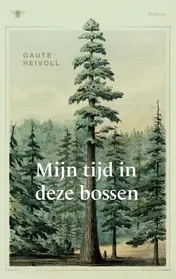 Omslag van Mijn tijd in deze bossen