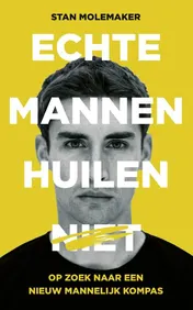Omslag van Echte mannen huilen