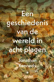 Omslag van Een geschiedenis van de wereld in acht plagen