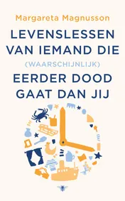 Omslag van Levenslessen van iemand die (waarschijnlijk) eerder doodgaat dan jij