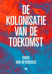 Omslag van De kolonisatie van de toekomst