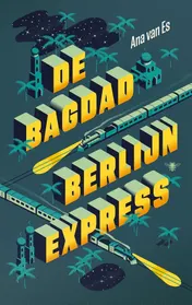 Omslag van De Bagdad-Berlijnexpress