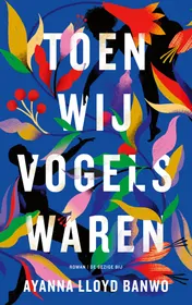 Omslag van Toen wij vogels waren