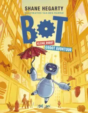 Omslag van Bot. Kleine robot. Groot avontuur.