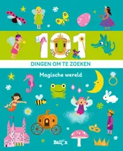 Omslag van 101 dingen om te zoeken: magische wereld