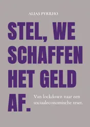 Omslag van STEL, WE SCHAFFEN HET GELD AF.