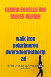 Omslag van walk free pelgrimeren dwarsdoorhethartpad