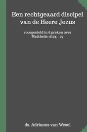 Omslag van Een rechtgeaard discipel van de Heere Jezus