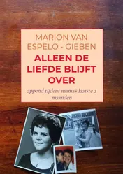 Omslag van ALLEEN DE LIEFDE BLIJFT OVER