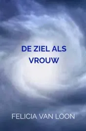 Omslag van DE ZIEL ALS VROUW