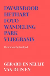 Omslag van Dwarsdoorhethart Foto wandeling park vliegbasis