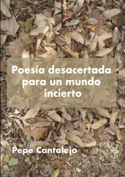 Omslag van Poesía desacertada para un mundo incierto