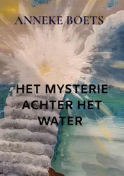 Omslag van HET MYSTERIE ACHTER HET WATER
