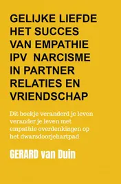 Omslag van Gelijke liefde Het succes van empathie in plaats van narcisme in partner relaties en vriendschap