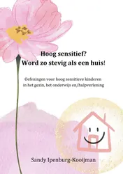 Omslag van Hoog sensitief? word zo stevig als een huis!