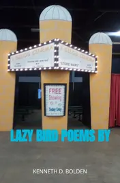 Omslag van Lazy Bird Poems By Kenneth D. Bolden