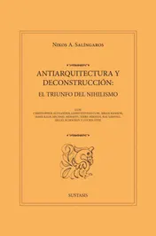 Omslag van ANTIARQUITECTURA Y DECONSTRUCCIÓN: EL TRIUNFO DEL NIHILISMO