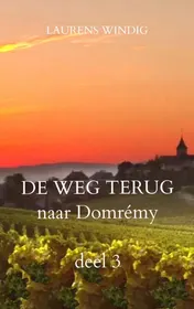 Omslag van DE WEG TERUG naar Domrémy deel 3