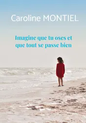 Omslag van Imagine que tu oses et que tout se passe bien