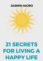 Omslag van 21 secrets for living a happy life