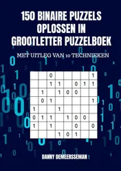 Omslag van 150 binaire puzzels oplossen in grootletter puzzelboek