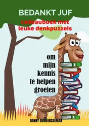 Omslag van Bedankt Juf om mijn kennis te helpen groeien