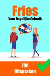 Omslag van 700 Friese Uitspraken: Voor dagelijks gebruik | Leer de Friese Taal
