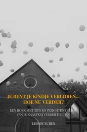 Omslag van Je bent je kindje verloren... Hoe nu verder?