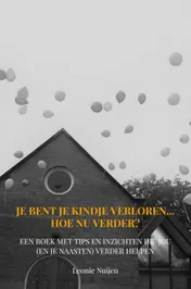 Omslag van Je bent je kindje verloren... Hoe nu verder?