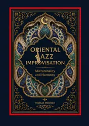 Omslag van Oriental Jazz Improvisation: Microtonality and Harmony