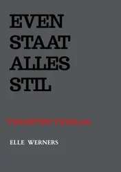 Omslag van EVEN STAAT ALLES STIL