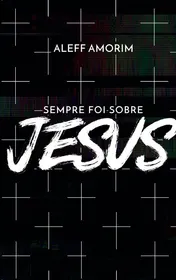 Omslag van Sempre Foi Sobre Jesus