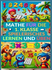 Omslag van Mathe für die 1. Klasse: Spielerisches Lernen und Üben