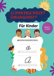 Omslag van Schreibschrift Übungsheft Klasse 1, 2 und 3: Das Kursive Handschrift-Arbeitsbuch für Kinder