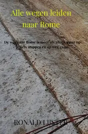 Omslag van Alle wegen leiden naar Rome