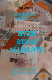 Omslag van EVEN STAAT ALLES STIL