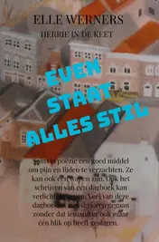 Omslag van EVEN STAAT ALLES STIL