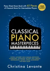Omslag van Classical Piano Masterpieces. Piano Sheet Music Book with 65 Pieces of Classical Music for Intermediate Players (+Free Audio)