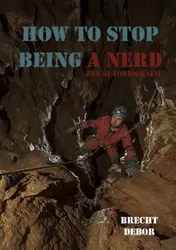 Omslag van HOW TO STOP BEING A NERD