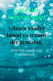 Omslag van 5 dagen zonder brood en tranen der genezing
