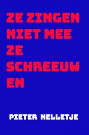 Omslag van ZE ZINGEN NIET MEE ZE SCHREEUWEN