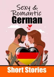 Omslag van 50 Sexy & Romantic Short Stories in German | Romantic Tales for Language Lovers | English and German Short Stories Side by Side