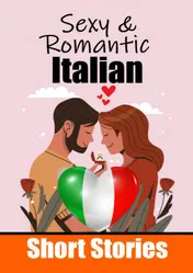 Omslag van 50 Sexy & Romantic Short Stories in Italian | Romantic Tales for Language Lovers | English and Italian Short Stories Side by Side