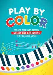 Omslag van Play by Color: Piano and Keyboard Songs for Beginners with Colored Notes (including Christmas Sheet Music)