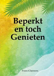 Omslag van Beperkt en toch Genieten