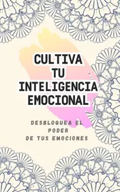 Omslag van CULTIVANDO TU INTELIGENCIA EMOCIONAL