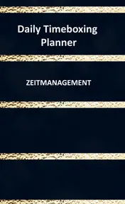 Omslag van Daily Timeboxing Planner: Zeitmanagement Tagesplanung Notizbuch 100 Seiten