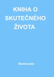 Omslag van KNIHA O SKUTEČNÉHO ŽIVOTA