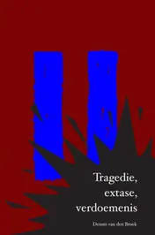 Omslag van Tragedie, extase, verdoemenis