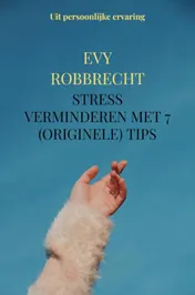 Omslag van Stress verminderen met 7 (originele) tips